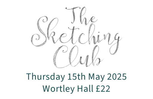 Thursday 15th May 2025 SKETCHING CLUB