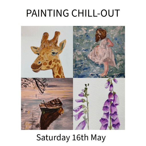PAINTING CHILL-OUT Saturday 16th May