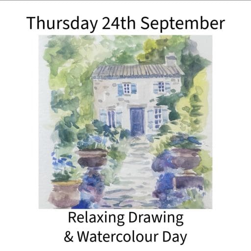 RELAXING DRAWING & WATERCOLOUR DAY Thursday 24th September