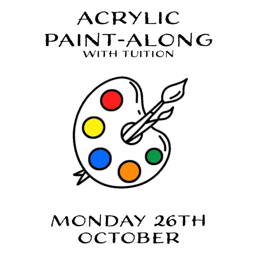 ACRYLIC PAINT-ALONG Monday 26th October