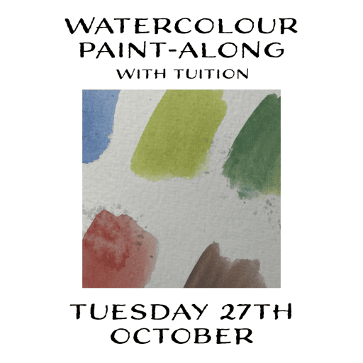 WATERCOLOUR PAINT-ALONG Tuesday 27th October