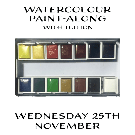 WATERCOLOUR PAINT-ALONG Wednesday 25th November