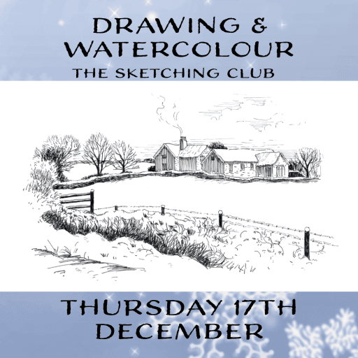 DRAWING & WATERCOLOUR Thursday 17th December